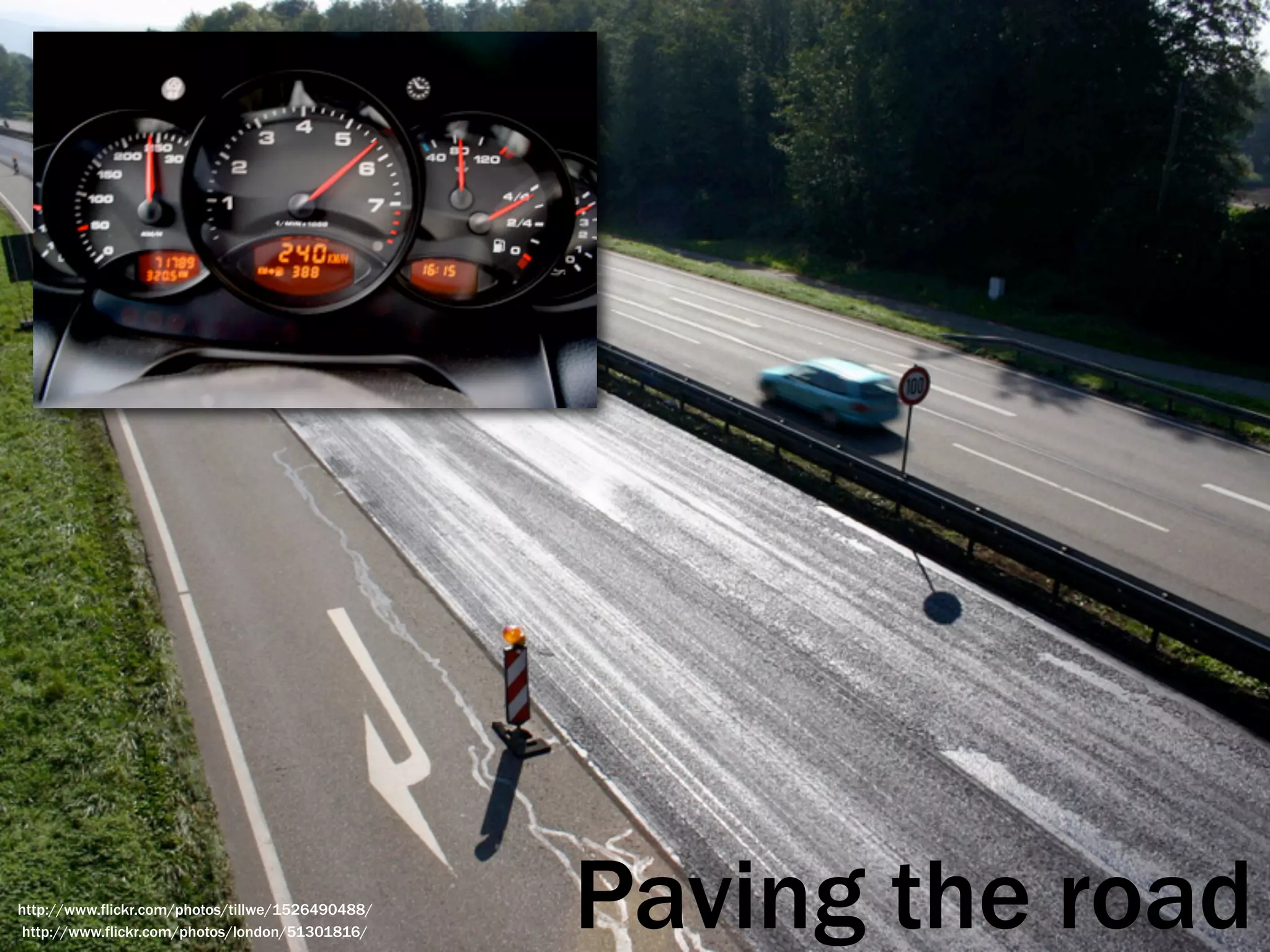 NIH
http://www.flickr.com/photos/tillwe/1526490488/
http://www.flickr.com/photos/london/51301816/
                                                  Paving the road
           http://en.wikipedia.org/wiki/Not_Invented_Here
 