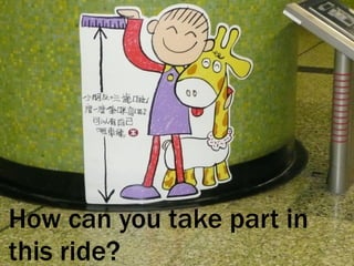 How can you take part in
this ride?
 