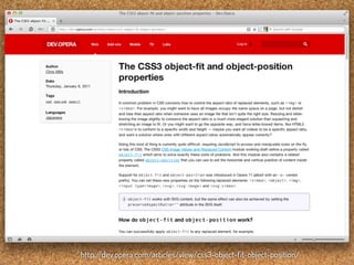http:/
     /dev.opera.com/articles/view/css3-object-ﬁt-object-position/
 