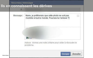 We Are SocialWe Are Social
Ils en connaissent les dérives
 