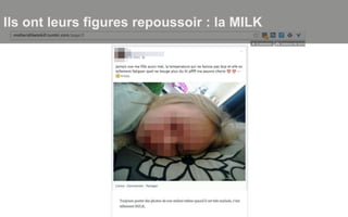 We Are SocialWe Are Social
Ils ont leurs figures repoussoir : la MILK
 