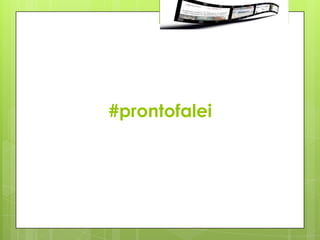 #prontofalei
 