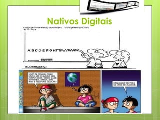 Nativos Digitais
 