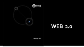 WEB 2.0
SARA VELEZ
 