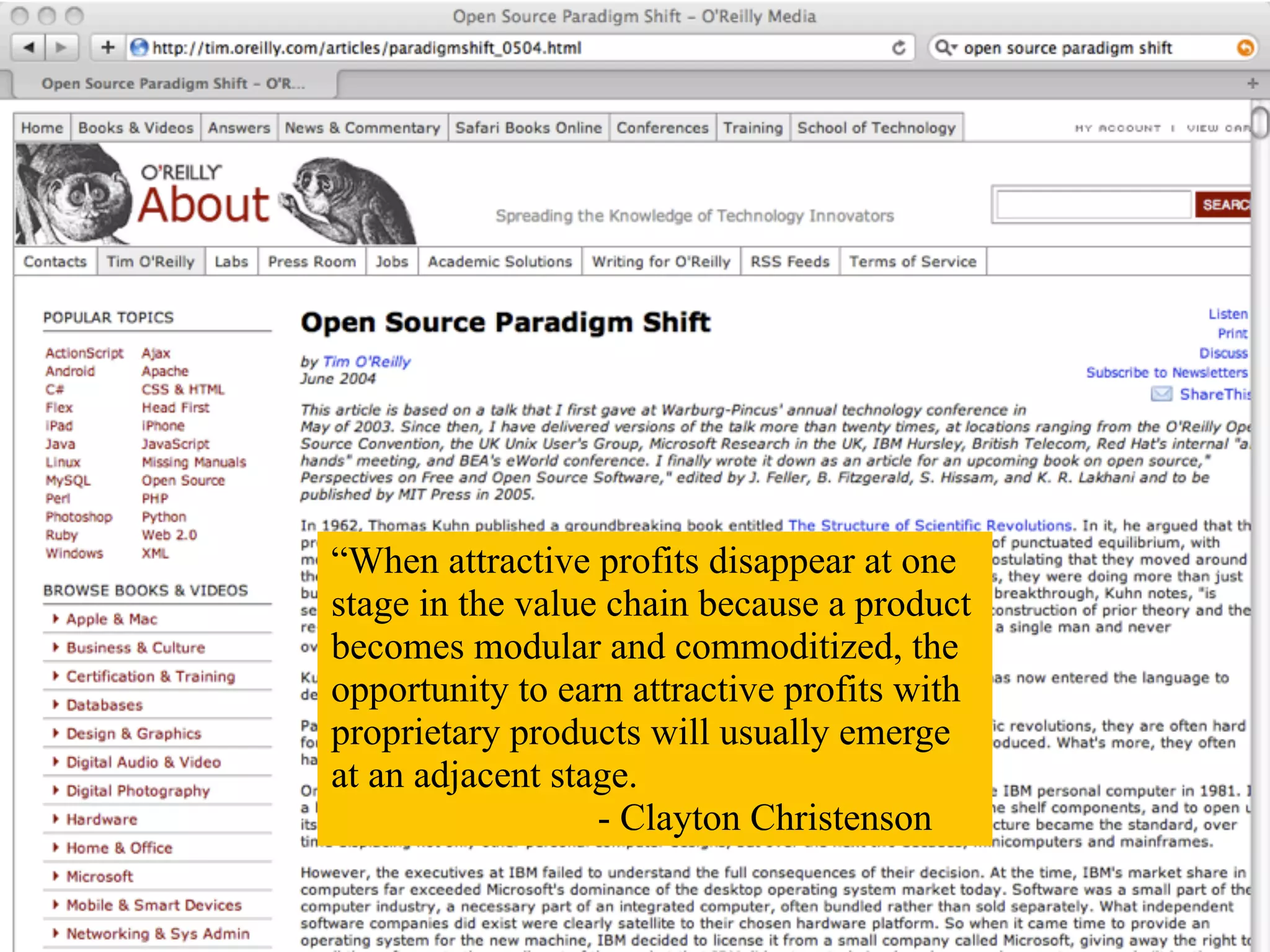 “When attractive profits disappear at one
stage in the value chain because a product
becomes modular and commoditized, the
opportunity to earn attractive profits with
proprietary products will usually emerge
at an adjacent stage.
                  - Clayton Christenson
 