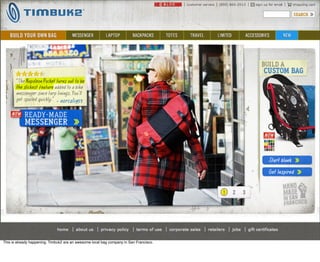 This is already happening. Timbuk2 are an awesome local bag company in San Francisco.
 
