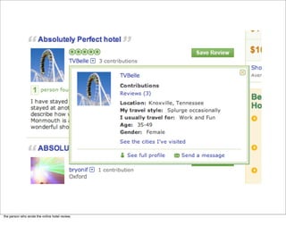 the person who wrote the online hotel review,
 