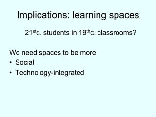 Able and eager to learn in a ubiquitous digital network of  information and peopleImplications: onlineVLE/ KLE is web-based butclosed, formal, controlled, official, assessable; for studyWeb2.0 services are global, open, not assessed, commercial, sharing content; for lifeSome overlap/hybrid area: eg Facebook for support; KLE for discussions and portfoliosQ. Should we use Web2 services for training and education? When? When not?