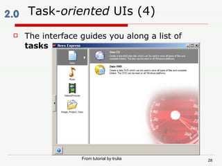 Task- oriented  UIs (4) <ul><li>The interface guides you along a list of  tasks </li></ul>From tutorial by trulia 