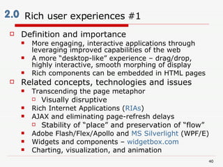 Rich user experiences #1 <ul><li>Definition and importance </li></ul><ul><ul><li>More engaging, interactive applications t...