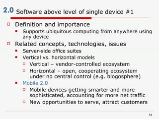 Software above level of single device #1 <ul><li>Definition and importance </li></ul><ul><ul><li>Supports ubiquitous compu...