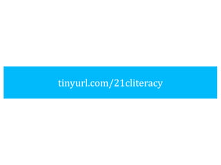 tinyurl.com/21cliteracy 
