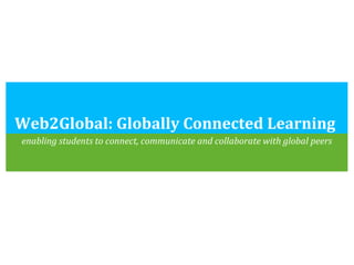 Web2Global: Globally Connected Learning  ,[object Object]
