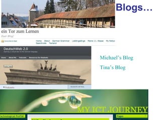 Blogs… Michael’s  Blog Tina’s  Blog 