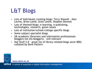 L&T Blogs <ul><li>Lots of Individuals creating blogs: Terry Wassall , Alan Lavine, Brian Lamb, Scott Leslie, Stephen Downe...