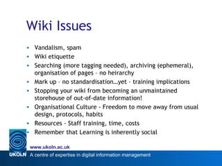 Wiki Issues <ul><li>Vandalism, spam </li></ul><ul><li>Wiki etiquette </li></ul><ul><li>Searching (more tagging needed), ar...