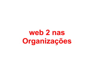 web 2 nas Organizações 