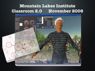 Mountain Lakes Institute Classroom 2.0  November 2008 
