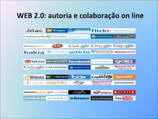 WEB 2.0: autoria e colaboração on line 