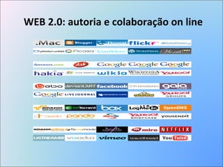 WEB 2.0: autoria e colaboração on line