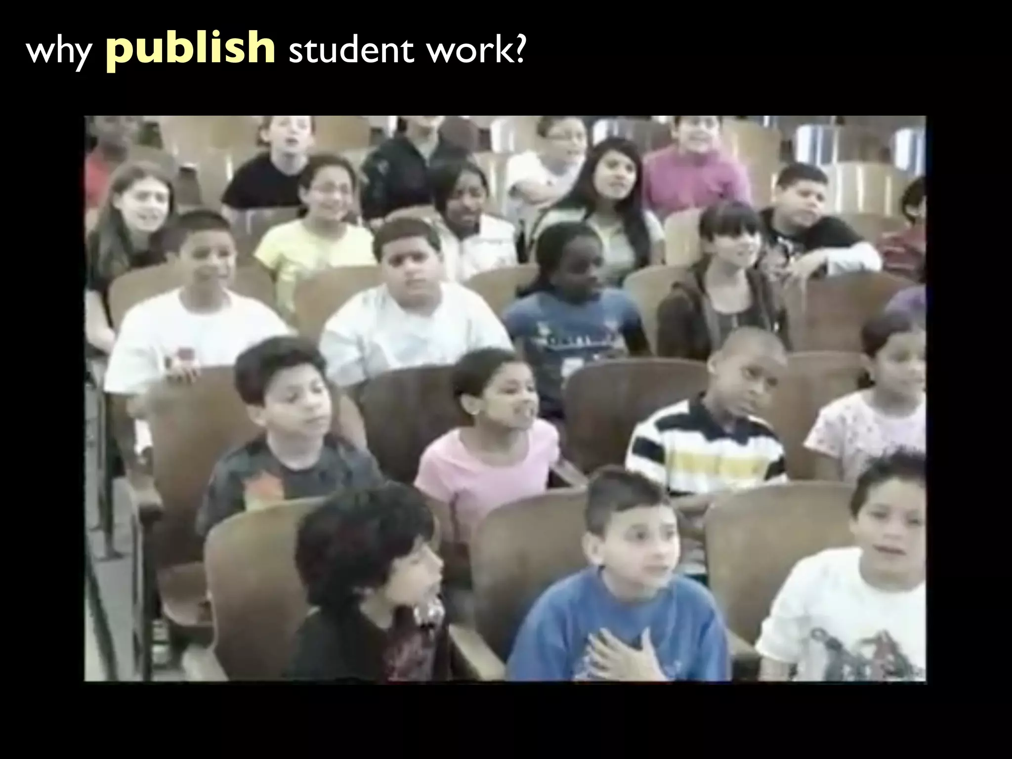 why publish student work?
 
