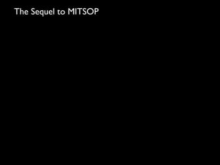 The Sequel to MITSOP
 