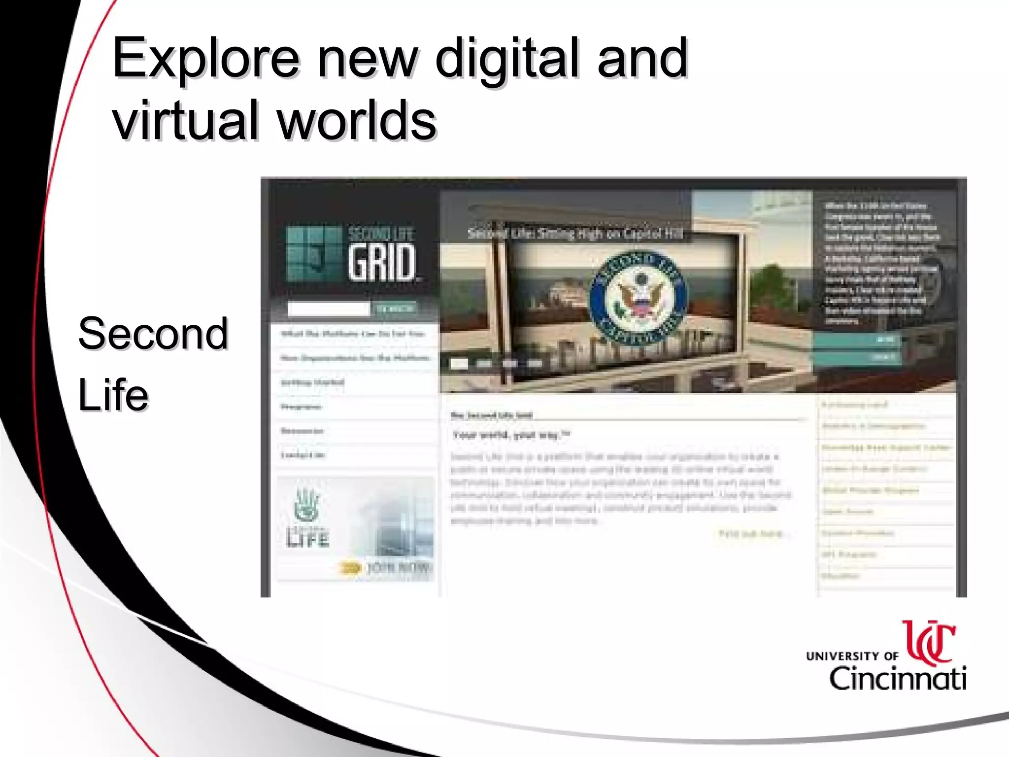 Explore new digital and virtual worlds Second  Life 