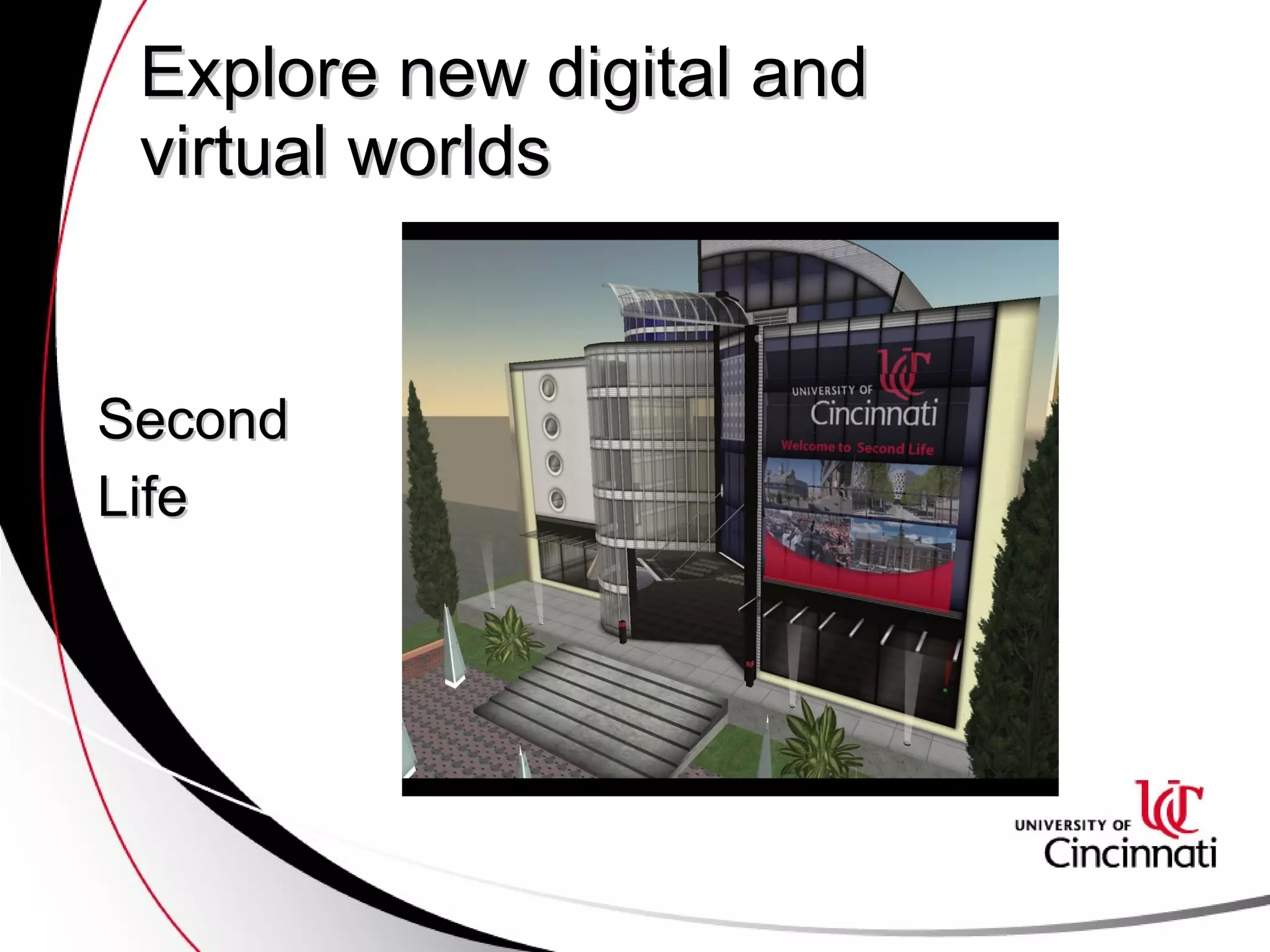 Explore new digital and virtual worlds Second Life 