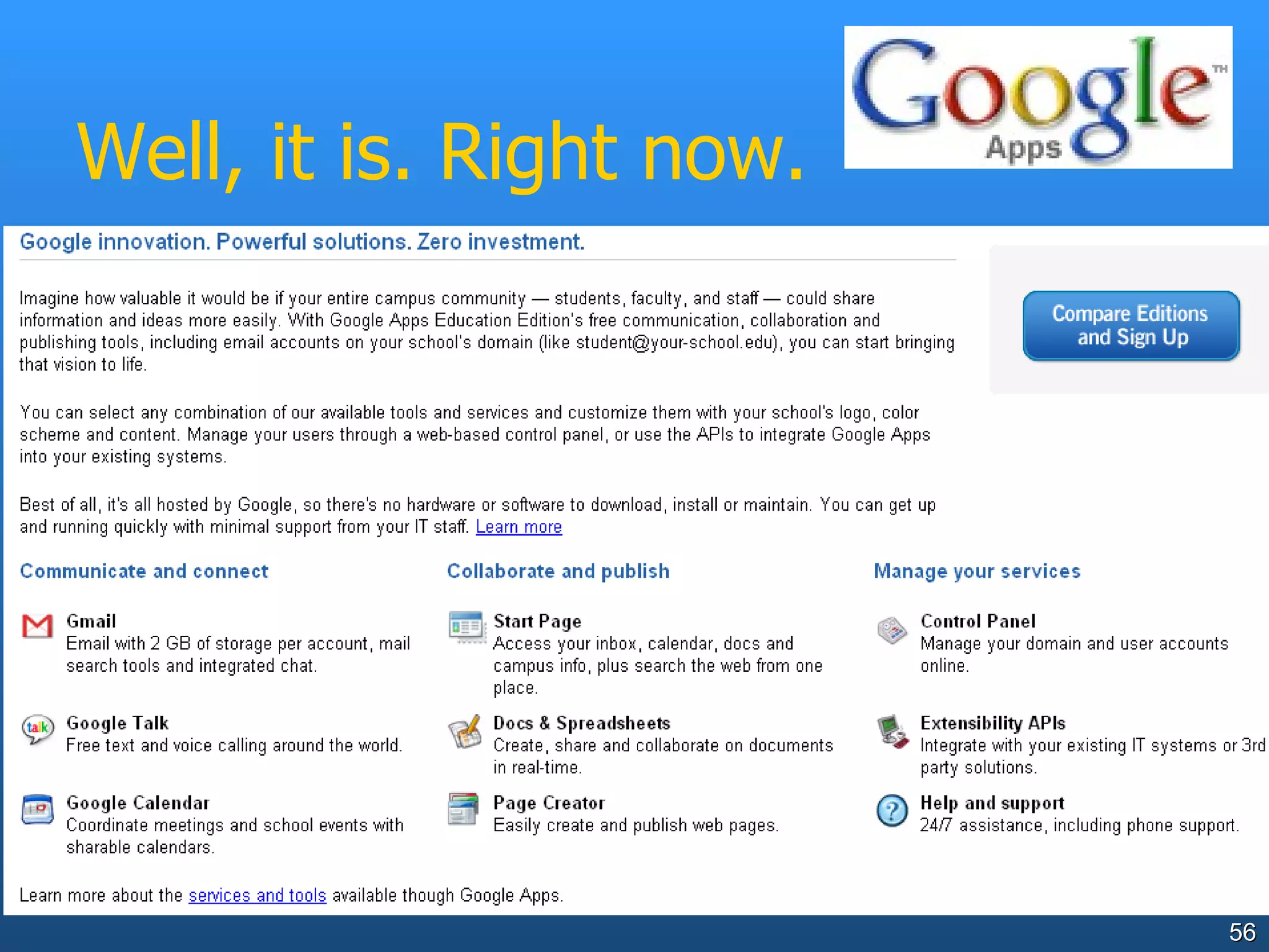 Well, it is. Right now. 