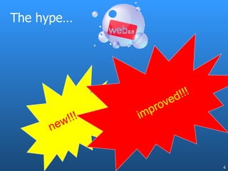 The hype… new!!! improved!!! 