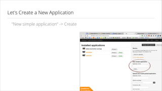 Let's Create a New Application
"New simple application" -> Create

 