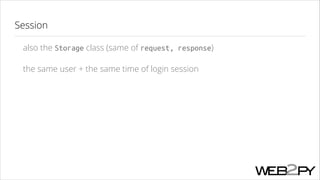 Session
also the Storage class (same of request, response)
the same user + the same time of login session

 