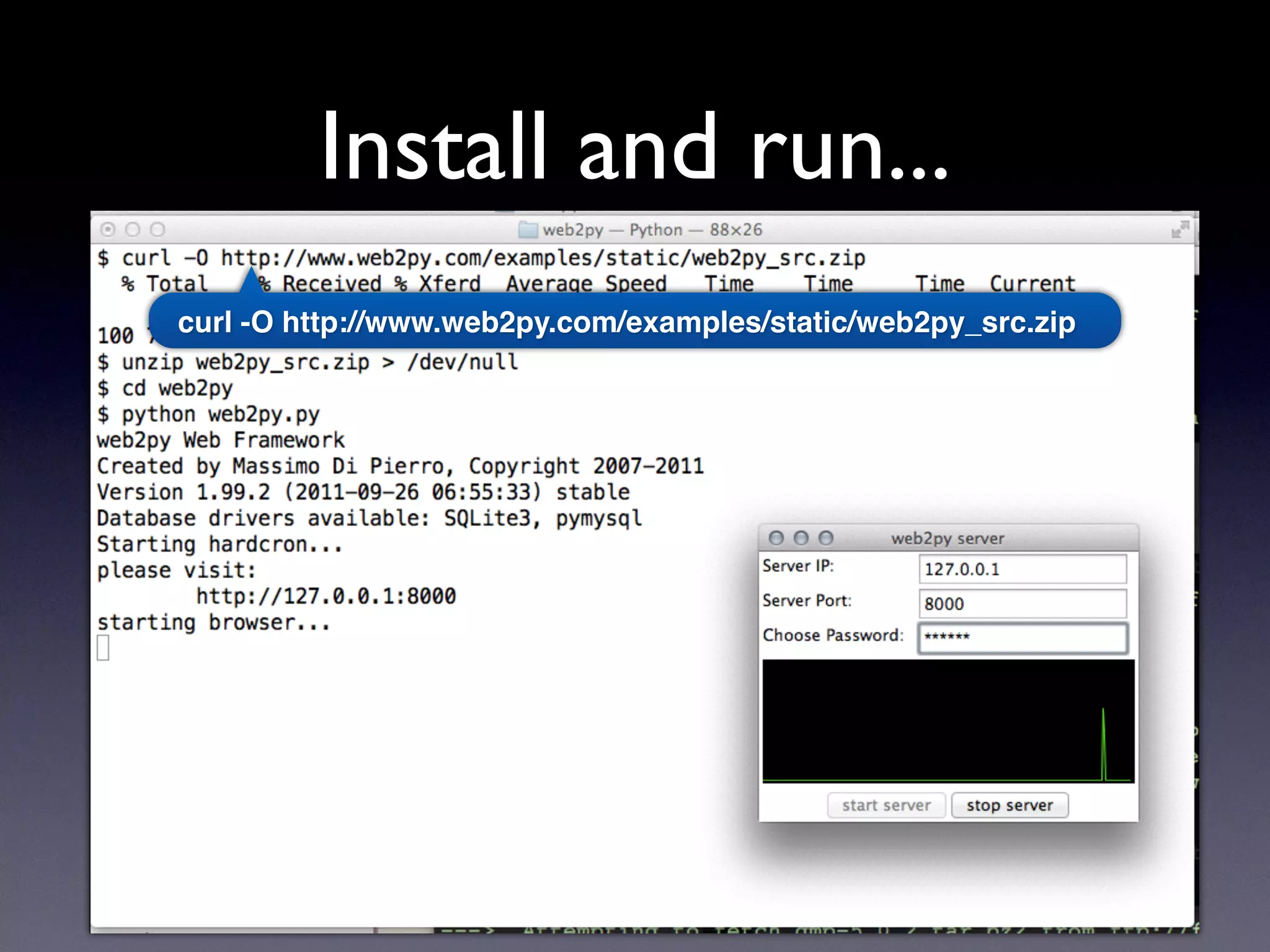 Install and run...
curl -O http://www.web2py.com/examples/static/web2py_src.zip
 