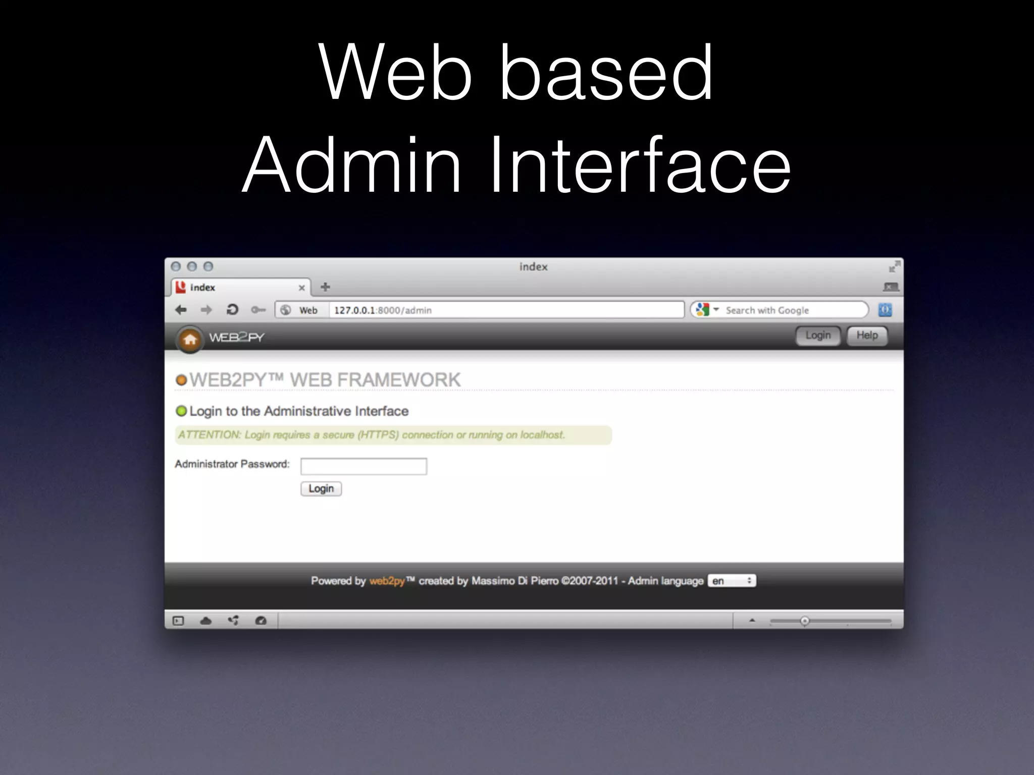Web based
Admin Interface
 