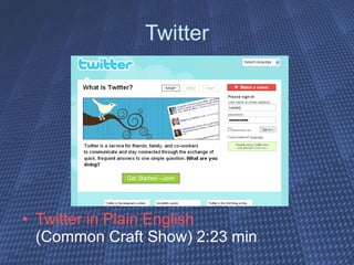 Twitter Twitter in Plain English  (Common Craft Show) 2:23 min 