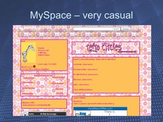 MySpace – very casual 