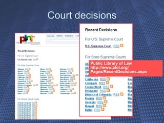Court decisions Public Library of Law http://www.plol.org/ Pages/RecentDecisions.aspx 