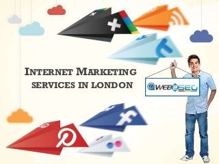 INTERNET MARKETING
SERVICES IN LONDON

 