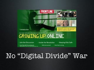 No “Digital Divide” War 