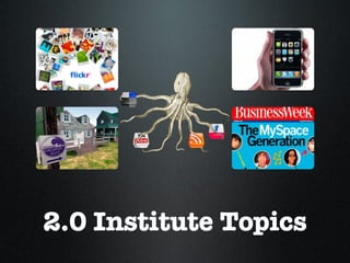 2.0 Institute Topics 