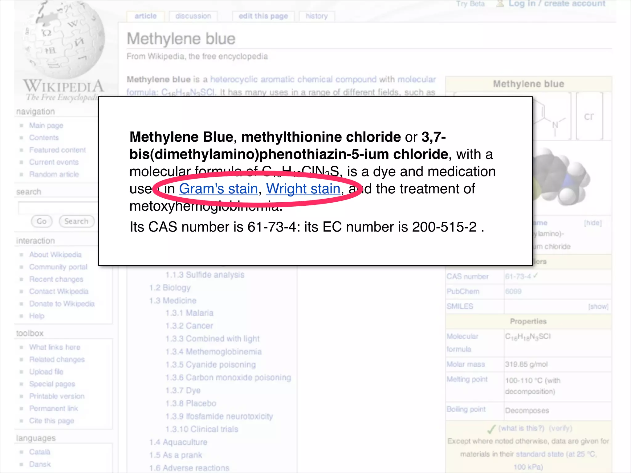 Methylene Blue, methylthionine chloride or 3,7-
bis(dimethylamino)phenothiazin-5-ium chloride, with a
molecular formula of C16H18ClN3S, is a dye and medication
used in Gram's stain, Wright stain, and the treatment of
metoxyhemoglobinemia.
Its CAS number is 61-73-4: its EC number is 200-515-2 .
 