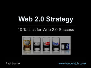 Web 2.0 Strategy 10 Tactics for Web 2.0 Success 