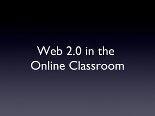 Blogs in the  Online Classroom 