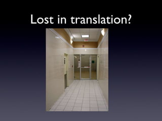 Lost in translation? 