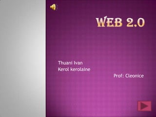 Thuani Ivan
Kerol kerolaine
Prof: Cleonice
 