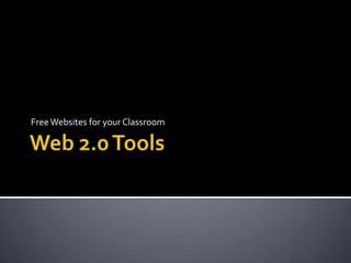 Web 2.0 Tools Free Websites for your Classroom 