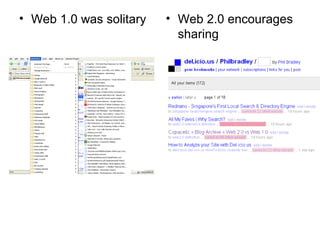 Web 1.0 was solitary Web 2.0 encourages sharing 
