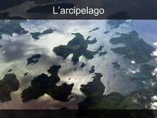 L’arcipelago 