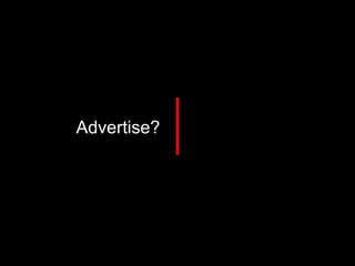 Advertise? 