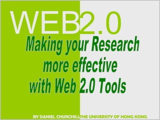 Making your Research more effective  with Web 2.0 Tools 
